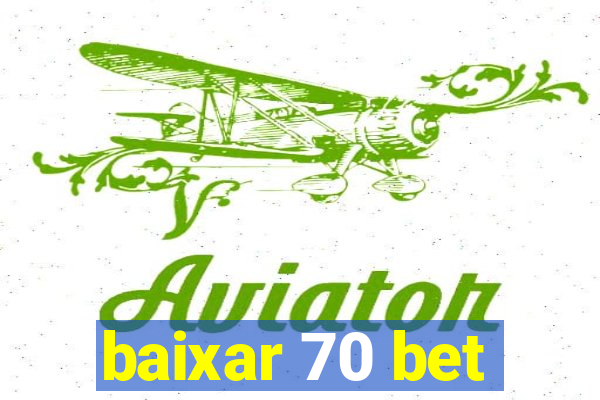 baixar 70 bet